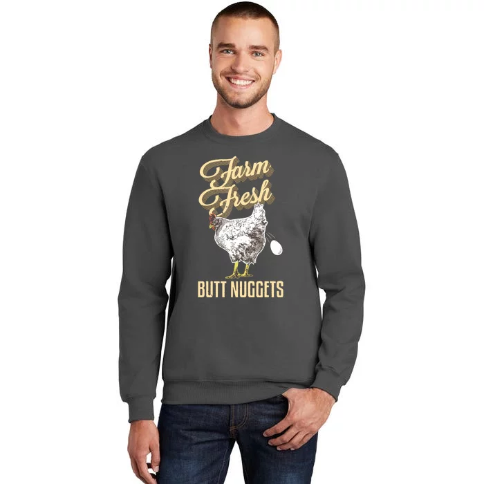 Farm Fresh Butt Nuggets Funny Chicken Farmer Chicken Gifts Tall Sweatshirt