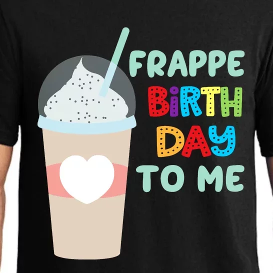 Funny Frappe Birthday To Me Joke Saying For Coffee Lovers Pajama Set