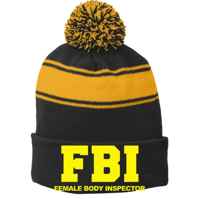 Fbi Female Body Inspector Funny Fbi Female Body Inspector Stripe Pom Pom Beanie