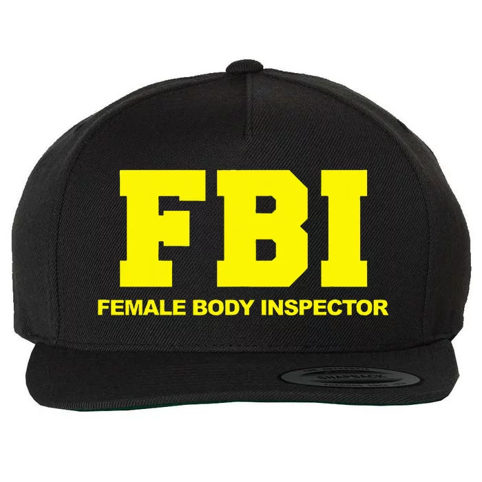 Fbi Female Body Inspector Funny Fbi Female Body Inspector Wool Snapback Cap