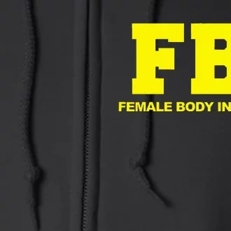 Fbi Female Body Inspector Funny Fbi Female Body Inspector Full Zip Hoodie