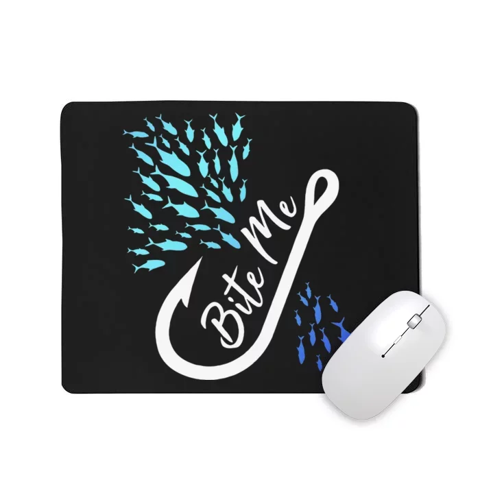 Fishing Fisherman Bite Me Funny Gift Fish Design Idea Design Mousepad