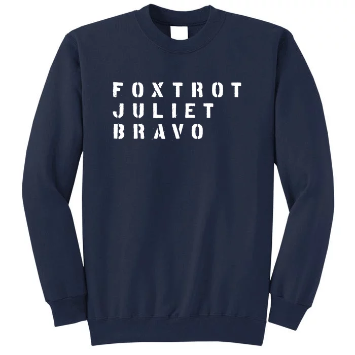 FJB Fuck Biden Military Anti Biden Tall Sweatshirt