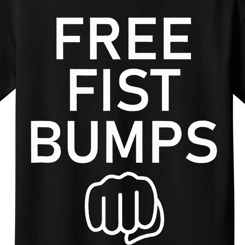 Free Fist Bumps Funny Jokes Kids T-Shirt