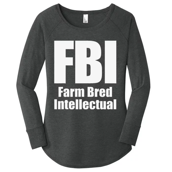 FBI (Farm Bred Intellectual) Funny Farm Farmer Farming Women's Perfect Tri Tunic Long Sleeve Shirt