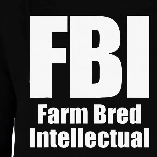 FBI (Farm Bred Intellectual) Funny Farm Farmer Farming Womens Funnel Neck Pullover Hood