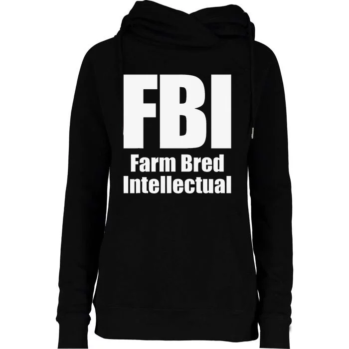 FBI (Farm Bred Intellectual) Funny Farm Farmer Farming Womens Funnel Neck Pullover Hood