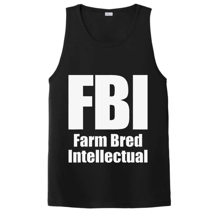 FBI (Farm Bred Intellectual) Funny Farm Farmer Farming Performance Tank