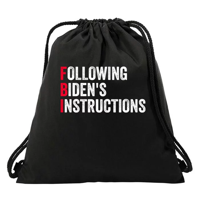 FBI Following Bidens Instructions Apparel Drawstring Bag