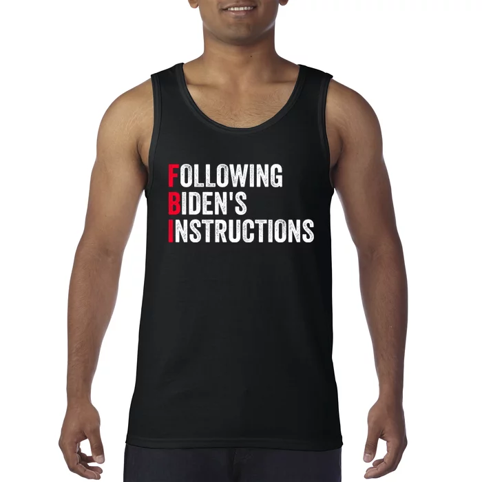 FBI Following Bidens Instructions Apparel Tank Top