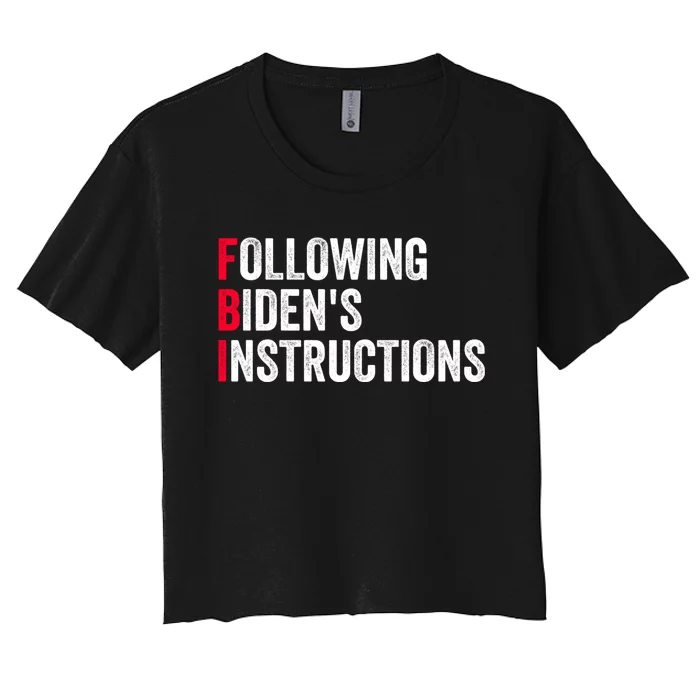 FBI Following Bidens Instructions Apparel Women's Crop Top Tee