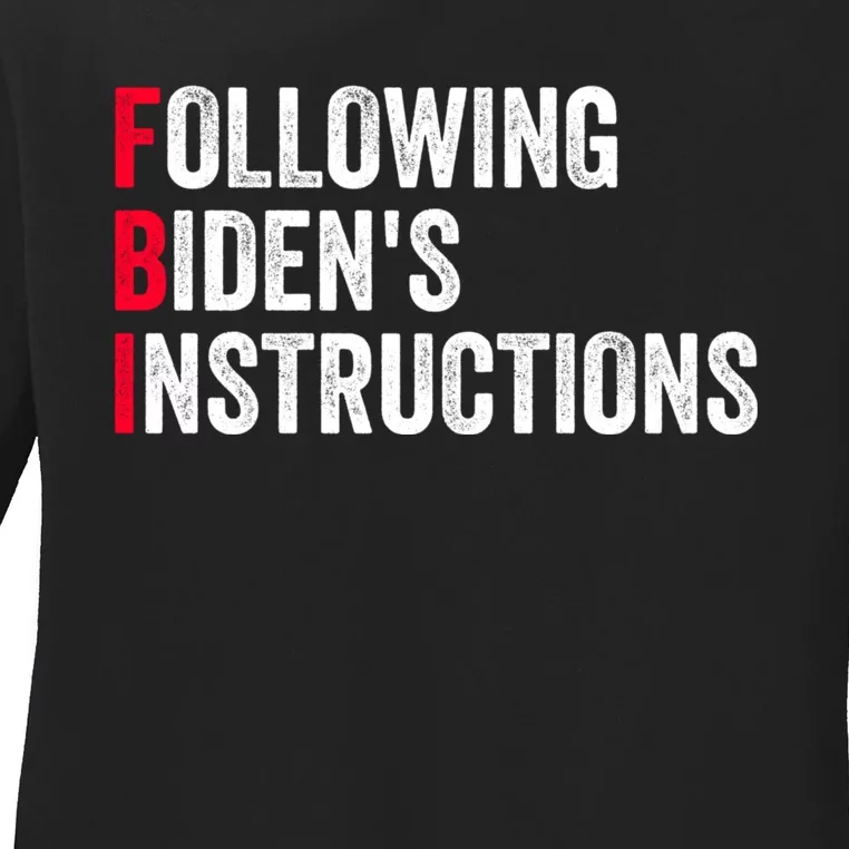 FBI Following Bidens Instructions Apparel Ladies Long Sleeve Shirt