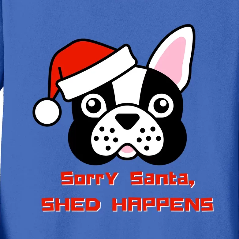 Funny French Bulldog Christmas Sorry Santa ShedHappens Gift Kids Long Sleeve Shirt