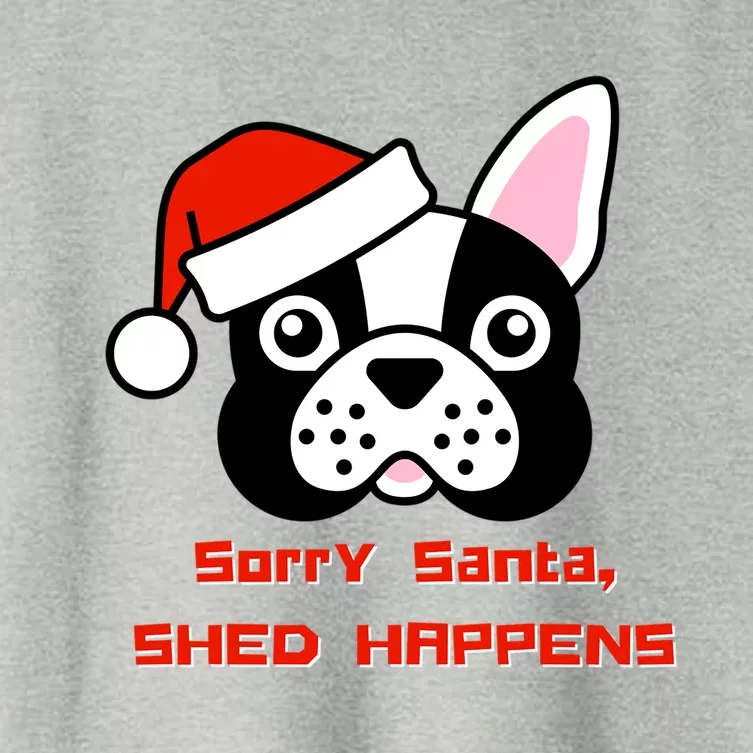 Funny French Bulldog Christmas Sorry Santa ShedHappens Gift Women's Crop Top Tee