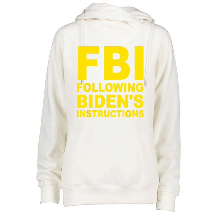 FBI Following Bidens Instructions Womens Funnel Neck Pullover Hood