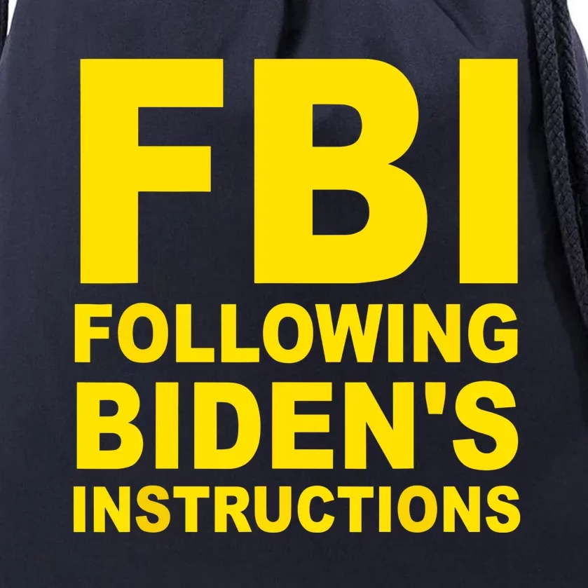 FBI Following Bidens Instructions Drawstring Bag