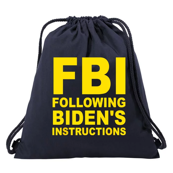 FBI Following Bidens Instructions Drawstring Bag