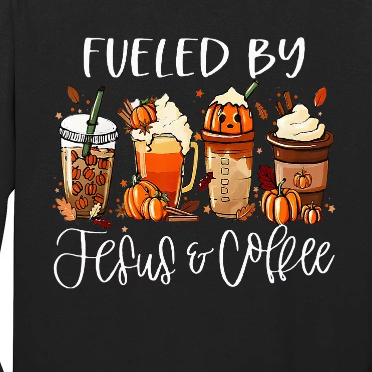 Funny Fueled By Coffee Jesus Caffeine Lover Thanksgiving Day Long Sleeve Shirt