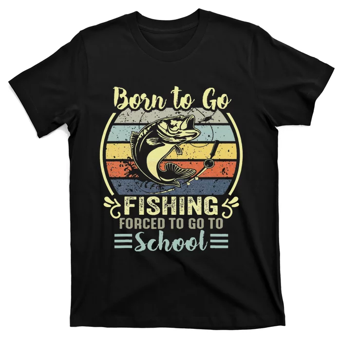 Funny Fishing Bass Fish Fisherman Born To Go Fishing T-Shirt