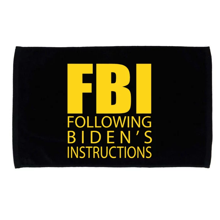 Fbi Following Biden’s Instructions Microfiber Hand Towel