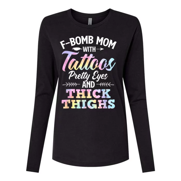 Funny F Bomb Mom With Tattoos Pretty Eyes And Thick Thighs Womens Cotton Relaxed Long Sleeve T-Shirt