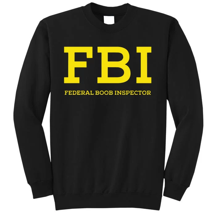 Fbi Federal Boob Inspector Funny Saying Sweatshirt