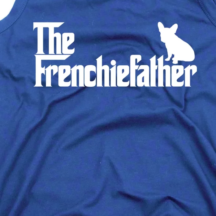 Funny French Bulldog Owner The Frenchie Father Dad Gift Tank Top