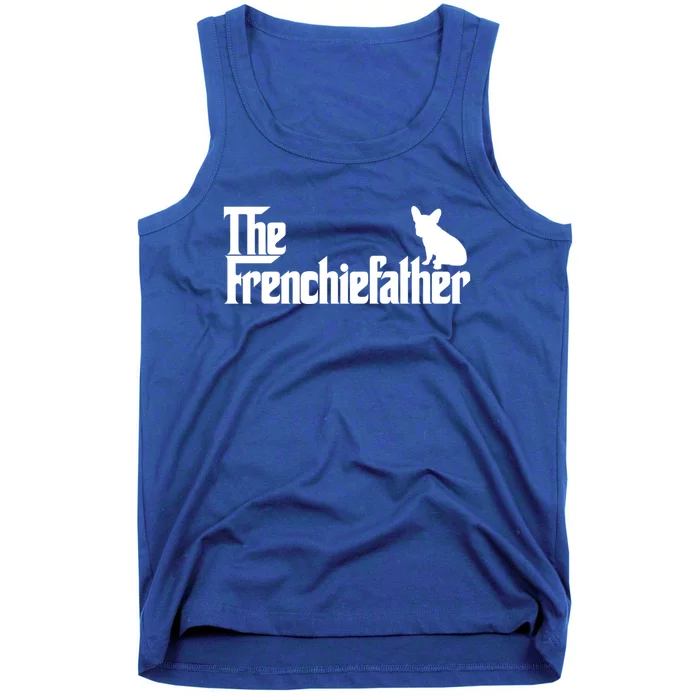 Funny French Bulldog Owner The Frenchie Father Dad Gift Tank Top