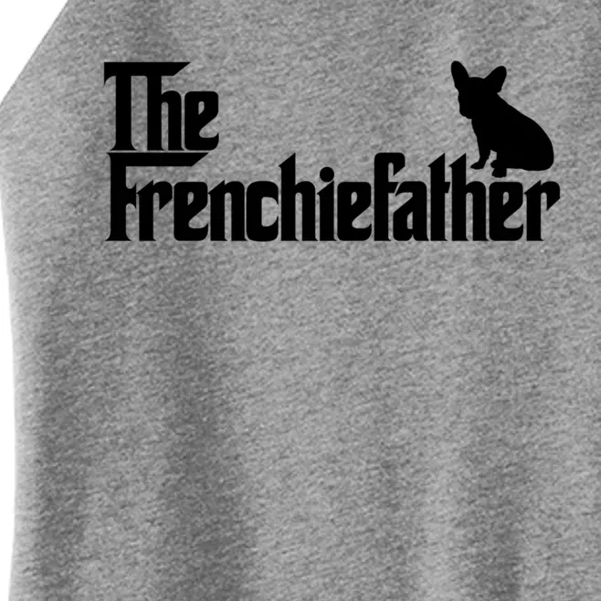 Funny French Bulldog Owner The Frenchie Father Dad Gift Women’s Perfect Tri Rocker Tank