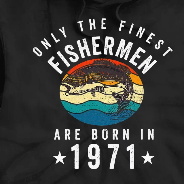 Fishing Fishermen Born In 1971 50th Birthday Tie Dye Hoodie