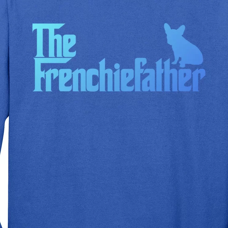 Funny French Bulldog Owner The Frenchie Father Dad Gift Long Sleeve Shirt