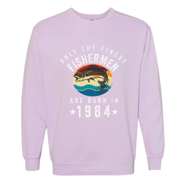 Fishing Fishermen Born In 1984 Birthday Garment-Dyed Sweatshirt