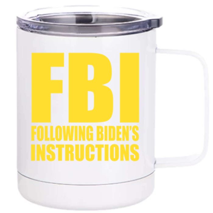 Fbi Following BidenS Instructions Funny Gift Front & Back 12oz Stainless Steel Tumbler Cup