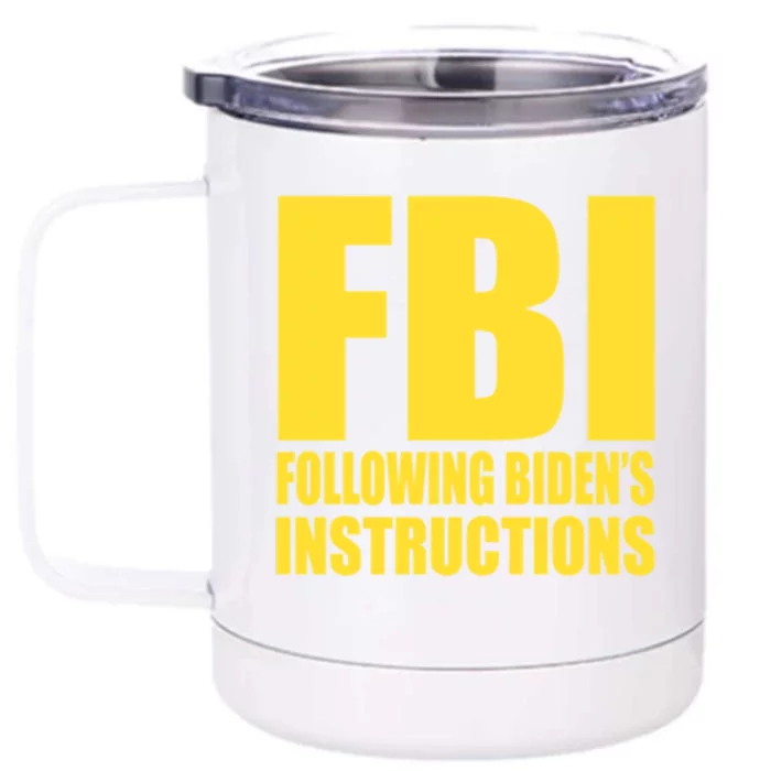 Fbi Following BidenS Instructions Funny Gift Front & Back 12oz Stainless Steel Tumbler Cup