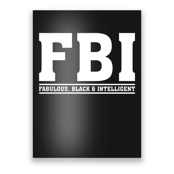 FBI Fabulous Black And Intelligent Poster