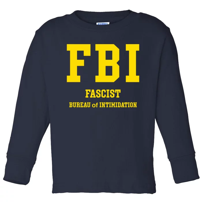 FBI Fascist Bureau Of Intimidation Toddler Long Sleeve Shirt