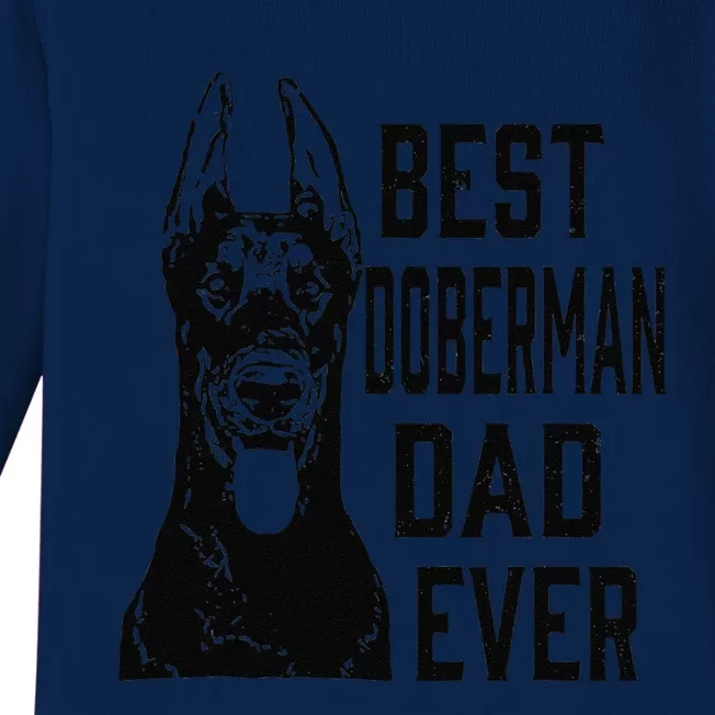 Funny Funny Best Doberman Dog Dad Ever Fathers Day Gift Baby Long Sleeve Bodysuit