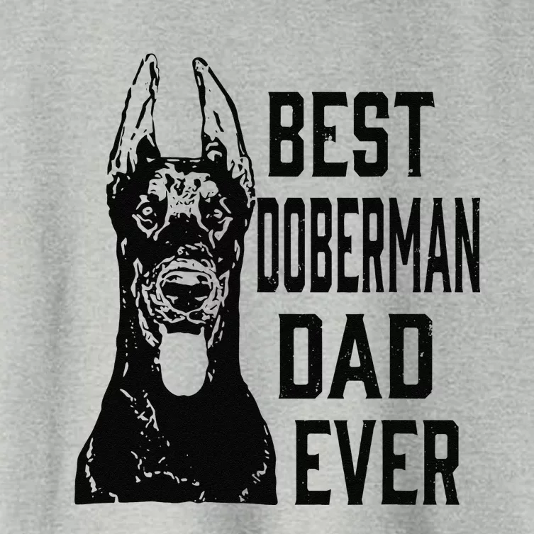 Funny Funny Best Doberman Dog Dad Ever Fathers Day Gift Women's Crop Top Tee