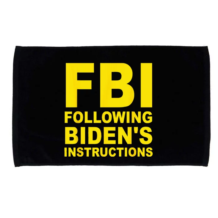 FBI Following Biden's Instructions Microfiber Hand Towel