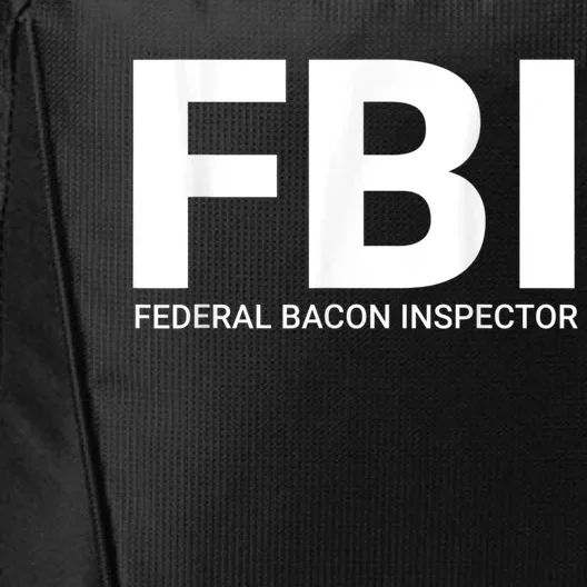 FBI Federal Bacon Inspector Funny Bacon City Backpack