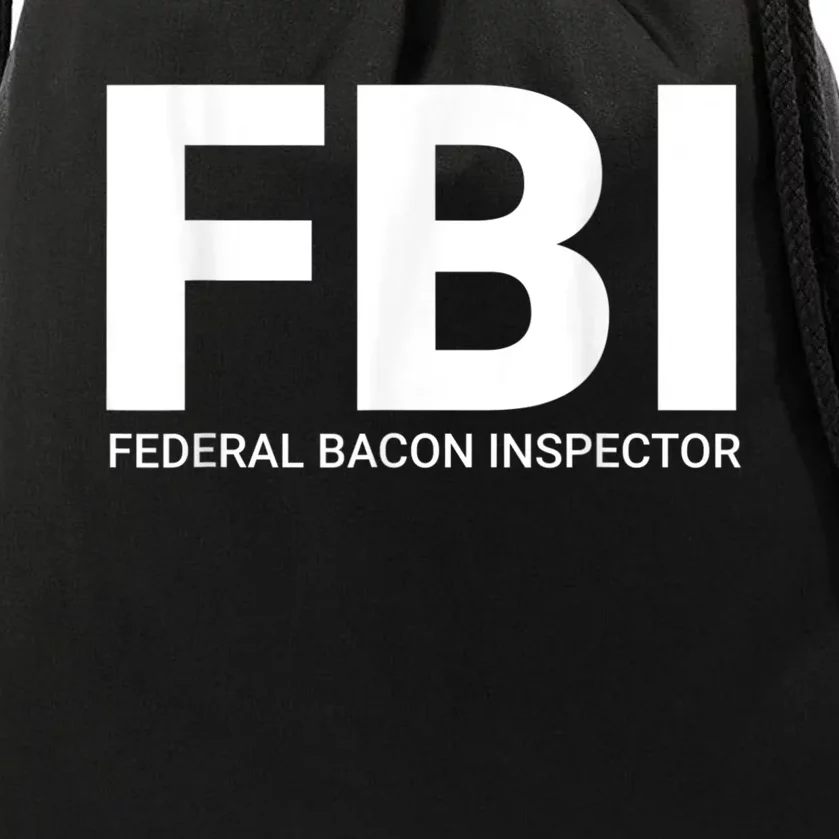 FBI Federal Bacon Inspector Funny Bacon Drawstring Bag