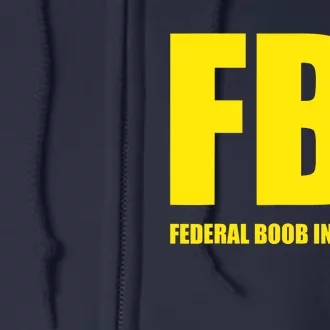 FBI Federal Boob Inspector Funny Saying Dad Joke Full Zip Hoodie