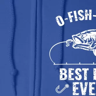 Funny Fishing Best Dad Ever Gift Full Zip Hoodie