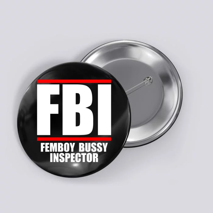 FBI Femboy Bussy Inspector Button