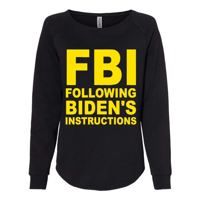 FBI Following Bidens Instructions Apparel Womens California Wash Sweatshirt