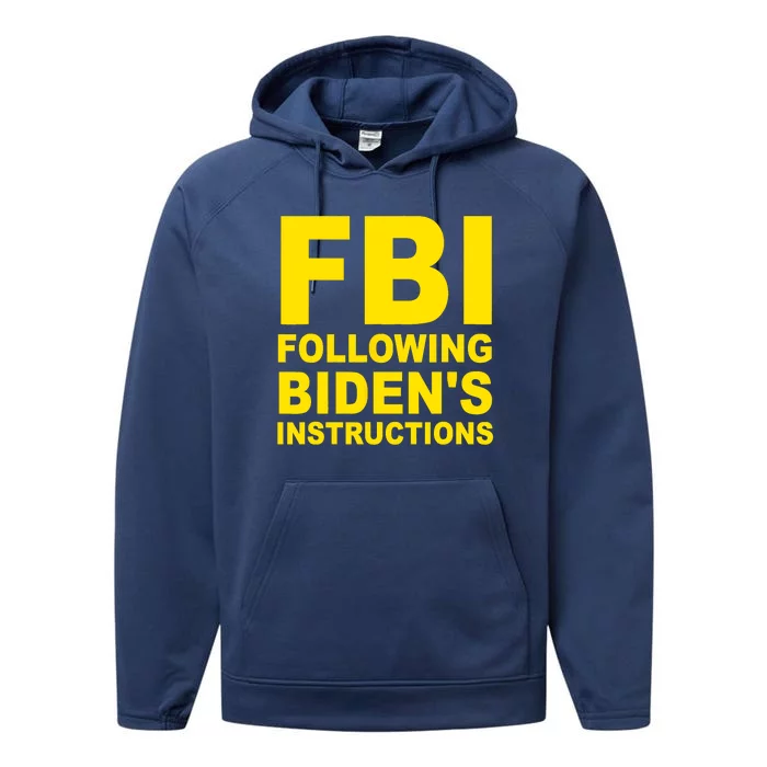 FBI Following Bidens Instructions Apparel Performance Fleece Hoodie