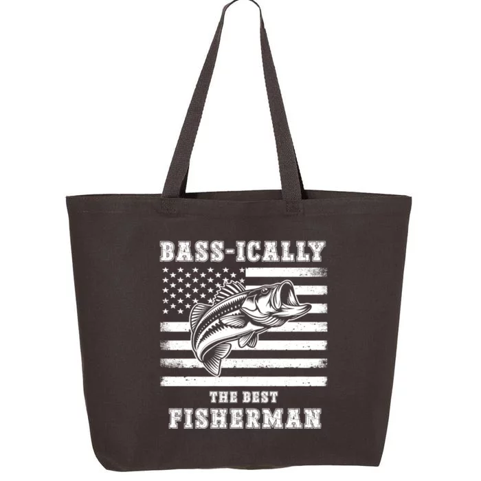 Fishing Fisherman Bass Ically The Best Fisherman Fishing 25L Jumbo Tote