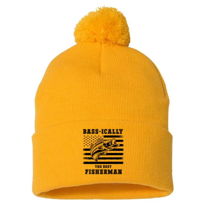 Fishing Fisherman Bass Ically The Best Fisherman Fishing Pom Pom 12in Knit Beanie