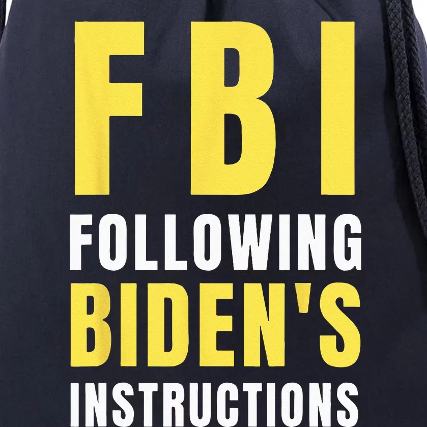 FBI Following Bidens Instructions Drawstring Bag