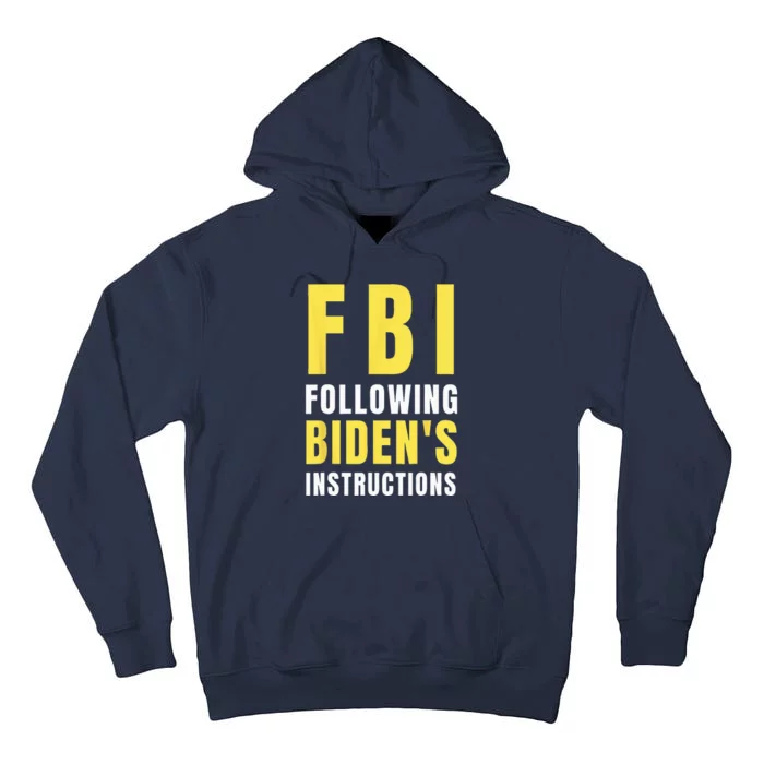 FBI Following Bidens Instructions Tall Hoodie